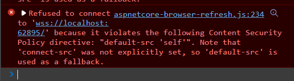 .NET 6 Hot Reload and “Refused to connect to ws: because it violates the Content Security Policy directive” because Web Sockets